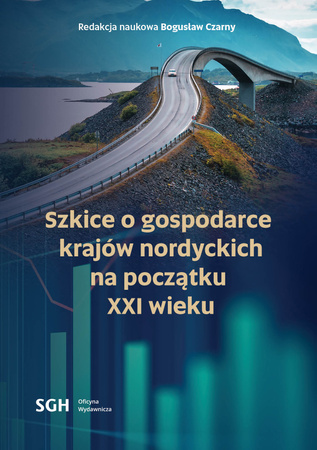 SZKICE O GOSPODARCE KRAJÓW NORDYCKICH NA POCZĄTKU XXI WIEKU