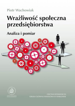 WRAŻLIWOŚĆ SPOŁECZNA PRZEDSIĘBIORSTWA Analiza i pomiar
