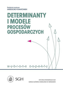 DETERMINANTY I MODELE PROCESÓW GOSPODARCZYCH Wybrane aspekty