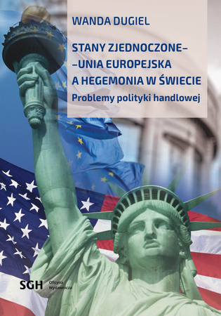 STANY ZJEDNOCZONE-UNIA EUROPEJSKA  A HEGEMONIA W ŚWIECIE. Problemy polityki handlowej