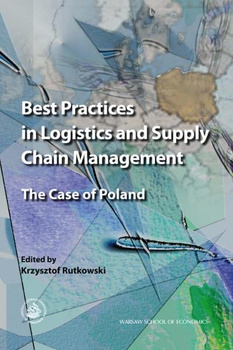 BEST PRACTICES IN LOGISTICS AND SUPPLY CHAIN MANAGEMENT The Case of Poland