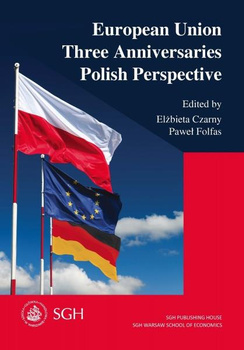 EUROPEAN UNION THREE ANNIVERSARIES POLISH PERSPECTIVE