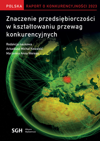 POLSKA RAPORT O KONKURENCYJNOŚCI 2023. Znaczenie przedsiębiorczości w kształtowaniu przewag konkurencyjnych