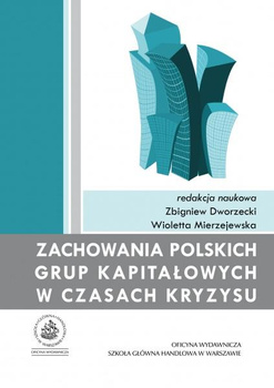 ZACHOWANIA POLSKICH GRUP KAPITAŁOWYCH W CZASACH KRYZYSU