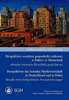 PERSPEKTYWY SOCJALNEJ GOSPODARKI RYNKOWEJ W POLSCE I W NIEMCZECH Aktualne wyzwania dla polityki gospodarczej