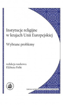 INSTYTUCJE RELIGIJNE W KRAJACH UNII EUROPEJSKIEJ Wybrane problemy