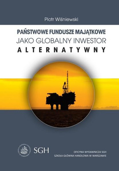 PAŃSTWOWE FUNDUSZE MAJĄTKOWE JAKO GLOBALNY INWESTOR ALTERNATYWNY