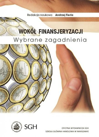 WOKÓŁ FINANSJERYZACJI Wybrane zagadnienia