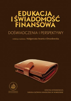 EDUKACJA I ŚWIADOMOŚĆ FINANSOWA Doświadczenia i perspektywy
