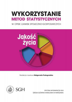WYKORZYSTANIE METOD STATYSTYCZNYCH W OPISIE ZJAWISK SPOŁECZNO-GOSPODARCZYCH Jakość życia