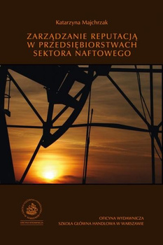 ZARZĄDZANIE REPUTACJĄ W PRZEDSIĘBIORSTWACH SEKTORA NAFTOWEGO