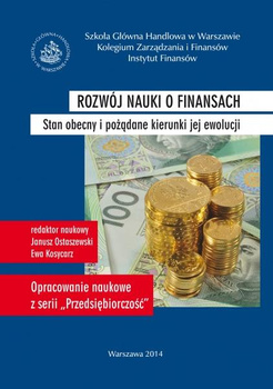 ROZWÓJ NAUKI O FINANSACH Stan obecny i pożądane kierunki jej ewolucji