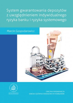 SYSTEM GWARANTOWANIA DEPOZYTÓW Z UWZGLĘDNIENIEM INDYWIDUALNEGO RYZYKA BANKU I RYZYKA SYSTEMOWEGO