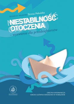 NIESTABILNOŚĆ OTOCZENIA - WYZWANIA DLA PRZEDSIĘBIORSTW