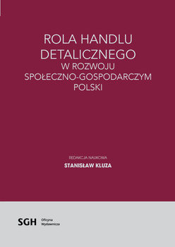ROLA HANDLU DETALICZNEGO W ROZWOJU SPOŁECZNO-GOSPODARCZYM POLSKI