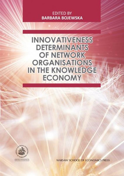 INNOVATIVENESS DETERMINANTS OF NETWORK ORGANISATIONS IN THE KNOWLEDGE ECONOMY