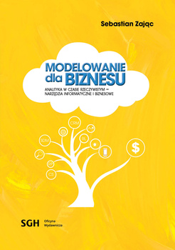 MODELOWANIE DLA BIZNESU. ANALITYKA W CZASIE RZECZYWISTYM - NARZĘDZIA INFORMATYCZNE I BIZNESOWE