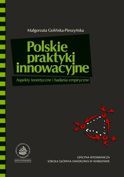 POLSKIE PRAKTYKI INNOWACYJNE Aspekty teoretyczne i badania empiryczne