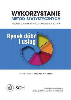 WYKORZYSTANIE METOD STATYSTYCZNYCH W OPISIE ZJAWISK SPOŁECZNO-GOSPODARCZYCH Rynek dóbr i usług