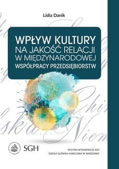 WPŁYW KULTURY NA JAKOŚĆ RELACJI W MIĘDZYNARODOWEJ WSPÓŁPRACY PRZEDSIĘBIORSTW