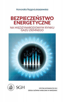 BEZPIECZEŃSTWO ENERGETYCZNE Na międzynarodowym rynku gazu ziemnego