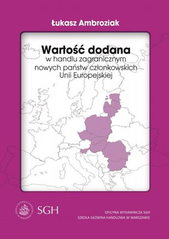 WARTOŚĆ DODANA W HANDLU ZAGRANICZNYM NOWYCH PAŃSTW CZŁONKOWSKICH UNII EUROPEJSKIEJ