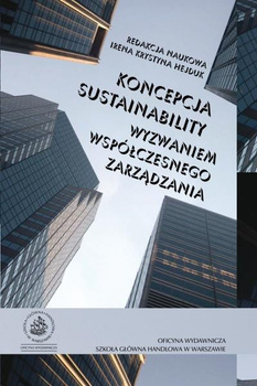 KONCEPCJA SUSTAINABILITY WYZWANIEM WSPÓŁCZESNEGO ZARZĄDZANIA