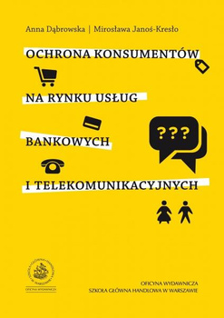 OCHRONA KONSUMENTÓW NA RYNKU USŁUG BANKOWYCH I TELEKOMUNIKACYJNYCH