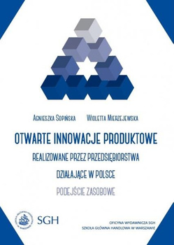 OTWARTE INNOWACJE PRODUKTOWE REALIZOWANE PRZEZ PRZEDSIĘBIORSTWA DZIAŁAJĄCE W POLSCE Podejście zasobowe  (opr. twarda)