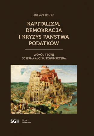 KAPITALIZM, DEMOKRACJA I KRYZYS PAŃSTWA PODATKÓW. Wokół teorii Josepha Aloisa Schumpetera