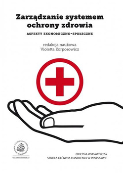 ZARZĄDZANIE SYSTEMEM OCHRONY ZDROWIA Aspekty ekonomiczno-społeczne