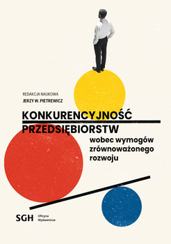 KONKURENCYJNOŚĆ PRZEDSIĘBIORSTW WOBEC WYMOGÓW ZRÓWNOWAŻONEGO ROZWOJU
