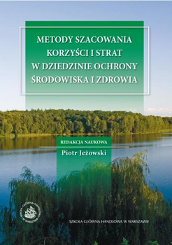 METODY SZACOWANIA KORZYŚCI I STRAT W DZIEDZINIE OCHRONY ŚRODOWISKA I ZDROWIA