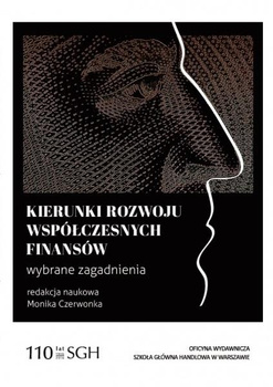 KIERUNKI ROZWOJU WSPÓŁCZESNYCH FINANSÓW Wybrane zagadnienia