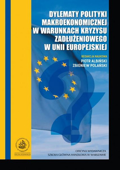 DYLEMATY POLITYKI MAKROEKONOMICZNEJ W WARUNKACH KRYZYSU ZADŁUŻENIOWEGO W UNII EUROPEJSKIEJ