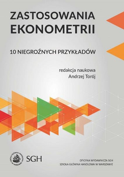 ZASTOSOWANIA EKONOMETRII 10 niegroźnych przykładów
