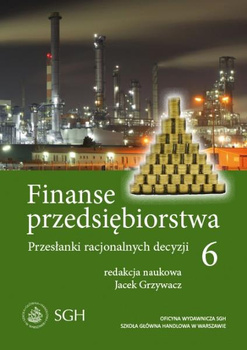 FINANSE PRZEDSIĘBIORSTWA 6 Przesłanki racjonalnych decyzji