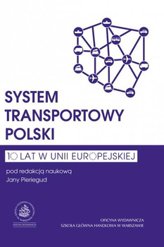SYSTEM TRANSPORTOWY POLSKI 10 lat w Unii Europejskiej