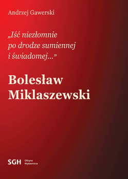 BOLESŁAW MIKLASZEWSKI (1871-1941). Biografia wieloletniego rektora WSH i SGH