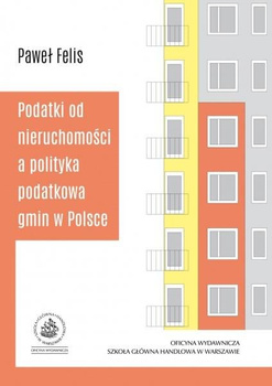 PODATKI OD NIERUCHOMOŚCI A POLITYKA PODATKOWA GMIN W POLSCE