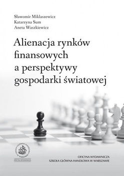 ALIENACJA RYNKÓW FINANSOWYCH A PERSPEKTYWY GOSPODARKI ŚWIATOWEJ