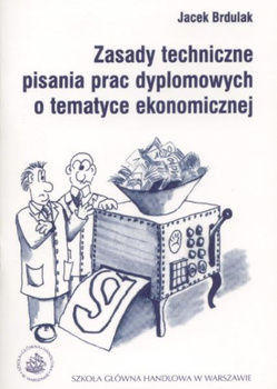 ZASADY TECHNICZNE PISANIA PRAC DYPLOMOWYCH O TEMATYCE EKONOMICZNEJ