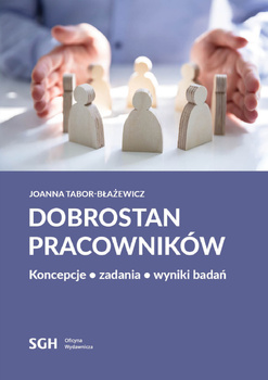 DOBROSTAN PRACOWNIKÓW.  Koncepcje, zadania, wyniki badań