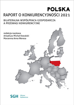 POLSKA RAPORT O KONKURENCYJNOŚCI 2021. Bilateralna współpraca gospodarcza a przewagi konkurencyjne