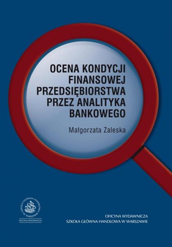 OCENA KONDYCJI FINANSOWEJ PRZEDSIĘBIORSTWA PRZEZ ANALITYKA BANKOWEGO