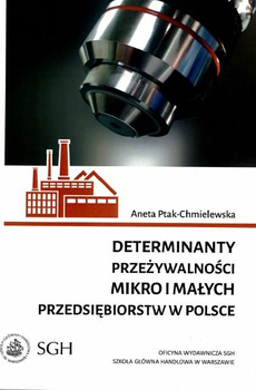 DETERMINANTY PRZEŻYWALNOŚCI MIKRO I MAŁYCH PRZEDSIĘBIORSTW W POLSCE