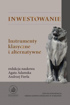 INWESTOWANIE. Instrumenty klasyczne i alternatywne