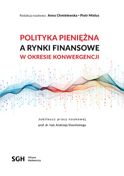 Polityka pieniężna a rynki finansowe w okresie konwergencji
