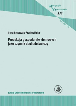 PRODUKCJA GOSPODARSTW DOMOWYCH JAKO CZYNNIK DOCHODOTWÓRCZY (MiO 553)