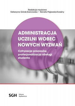 ADMINISTRACJA UCZELNI WOBEC NOWYCH WYZWAŃ Cyfryzacja procesów, profesjonalizacja obsługi studenta